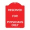 Signmission Designer Series Reserved for Physicians Only, Red & White Aluminum Sign, 18" x 24", RW-1824-23182 A-DES-RW-1824-23182 - alternate 1